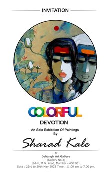 COLORFUL DEVOTION An Exhibition Of Paintings By Well-Known Artist Sharad Kale In Jehangir